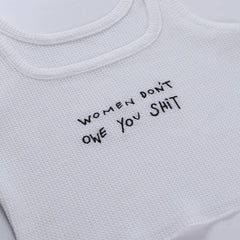 "Women don't owe you shit" Tank Top